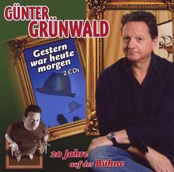Günter Grünwald - Gestern War Heute Morgen