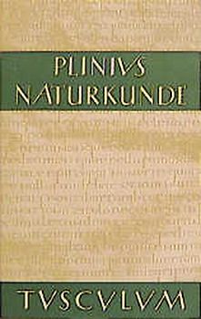 Naturkunde /Naturalis Historia - ohne Registerband. Lat. /Dt. / Buch 7: Naturkunde: Anthropologie