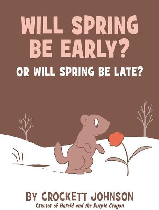 Will Spring Be Early? or Will Spring Be Late?