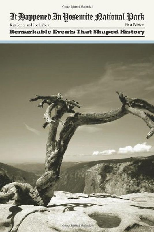 Yosemite National Park: Remarkable Events That Shaped History (It Happened in) - Jones, Ray