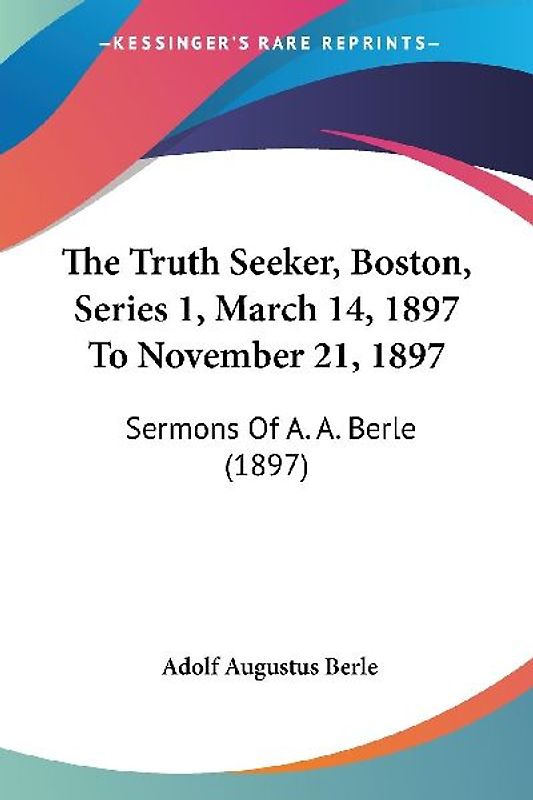 The Truth Seeker, Boston, Series 1, March 14, 1897 To November 21, 1897