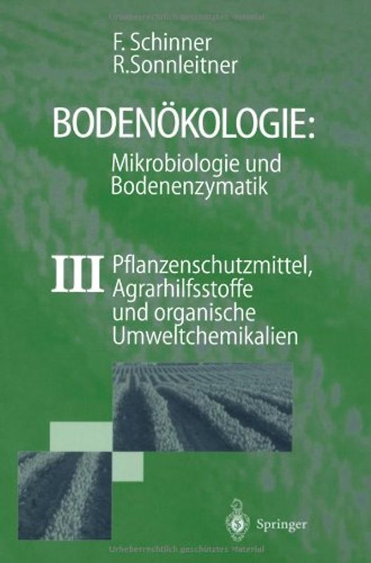 Bodenökologie: Mikrobiologie und Bodenenzymatik Band III