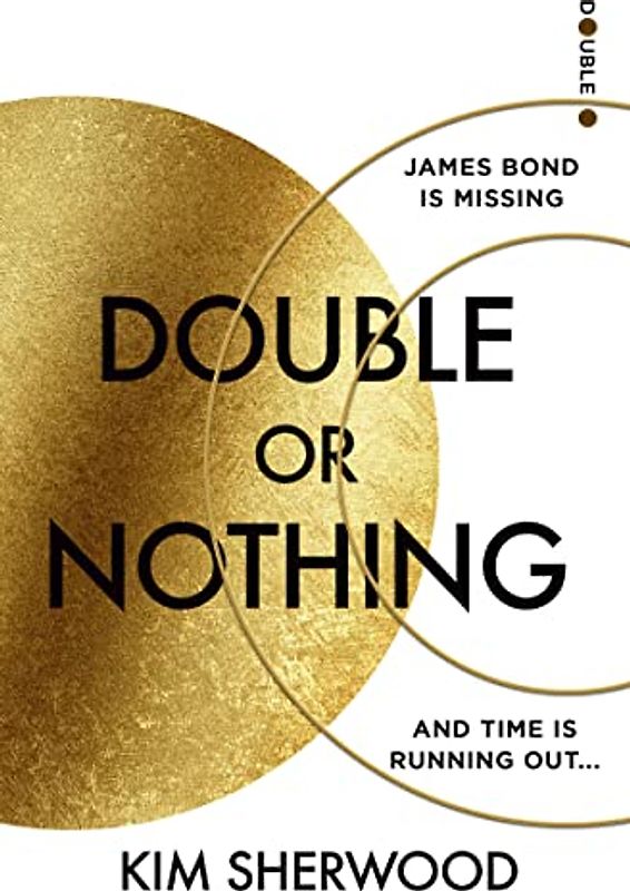 Double or Nothing: An explosive new 2022 spy thriller novel, blowing the world of James Bond wide open! (Latest official 007)