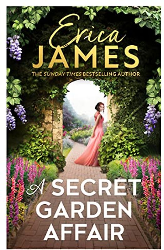 A Secret Garden Affair: From the Sunday Times bestselling author comes the most captivating new historical romance and family drama of 2023