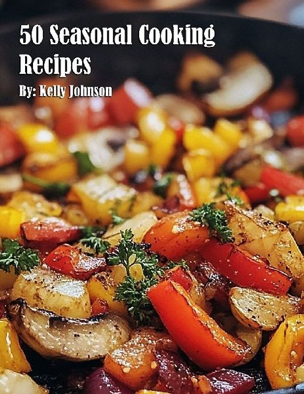 50 Seasonal Cooking Recipes