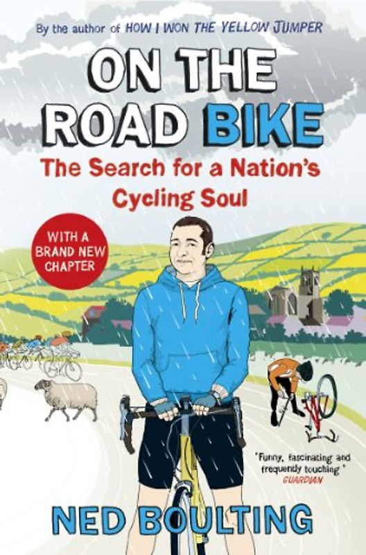 On the Road Bike: The Search For a Nation's Cycling Soul - Boulting, Ned