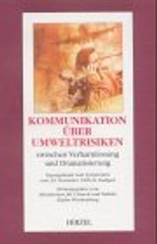 Kommunikation über Umweltrisiken zwischen Verharmlosung und Dramatisierung