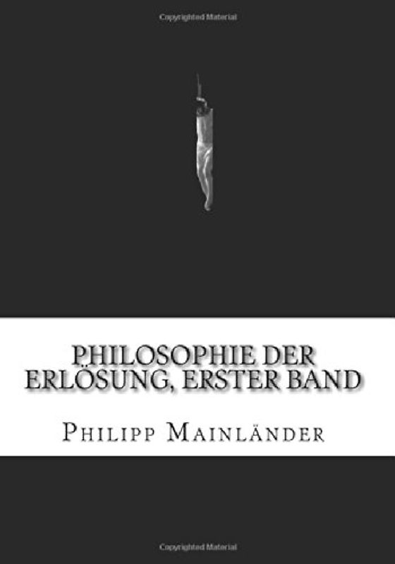 Philosophie der Erlösung, Erster Band - Mainländer, Philipp