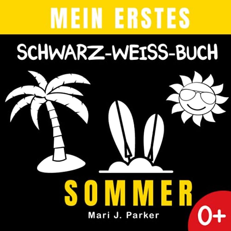 Mein Erstes Schwarz-Weiss-Buch Sommer: Frühe Entwicklung Bilderbuch für Neugeborene für Neugeborene. Kontrast Karten, Sinneserziehung für Kleinkinder im Alter von 0-12 Monat.
