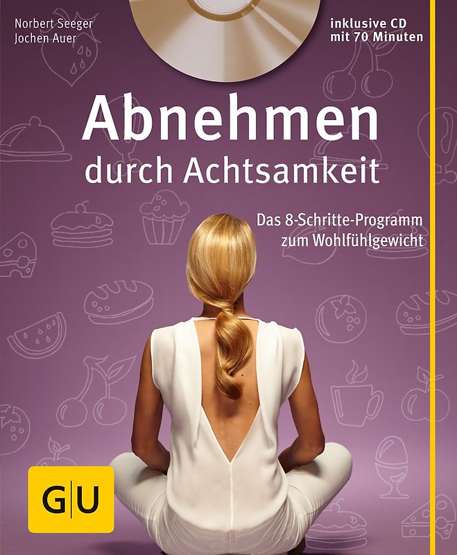Abnehmen durch Achtsamkeit (mit CD)