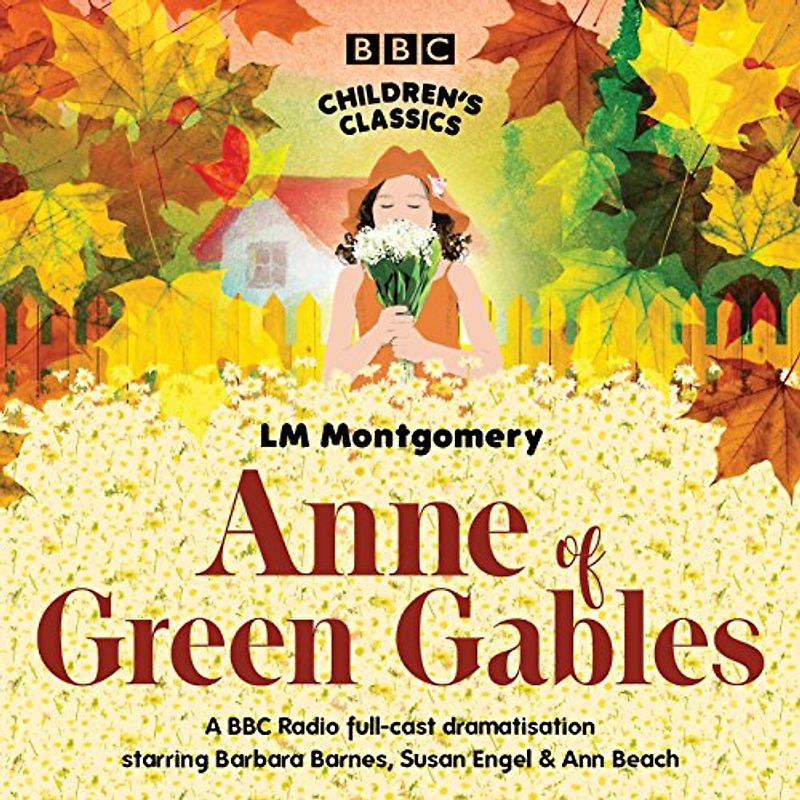 Anne Of Green Gables (BBC Children's Classics)