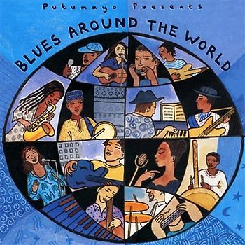 Putumayo Presents - Blues Around the World