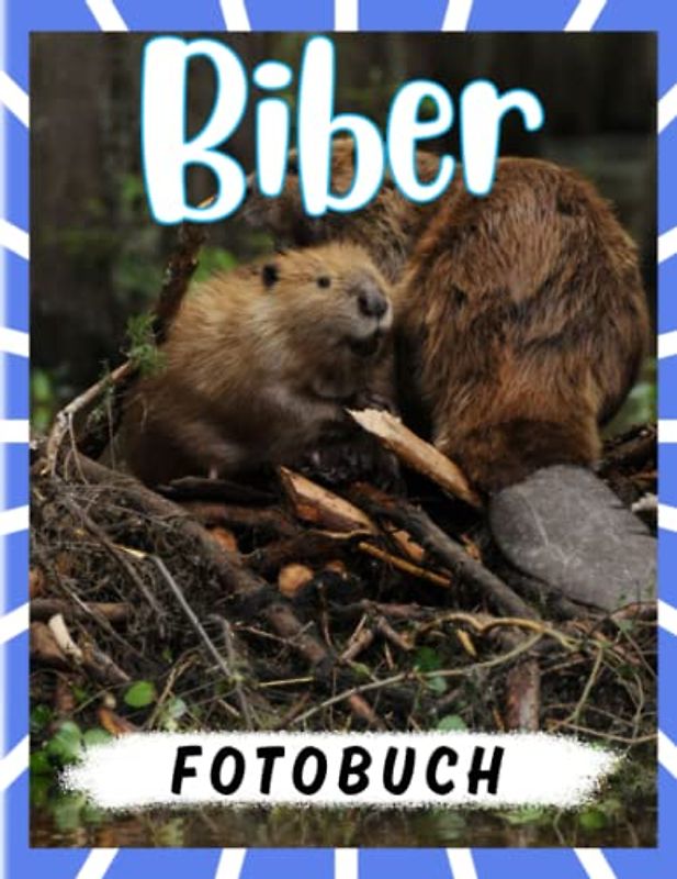 Biber Fotobuch: Fotoalbumsammlung eines großen Tieres mit 40 bunten Seiten im Inneren | Geschenke für Kinder, Jugendliche und mehr