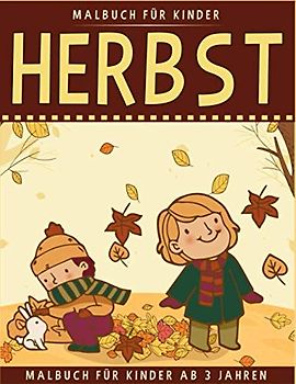 Herbst Malbuch Für Kinder: 33 Malvorlagen Herbst - Malbuch Herbst Für Kinder ab 3 Jahren - Herbst Buch Kinder - Geschenkidee Für Kinder, Mädchen und Jungen