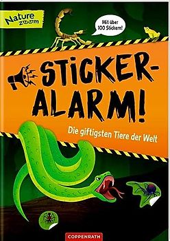 Sticker-Alarm: Die giftigsten Tiere der Welt Mit über 100 Stickern (Nature Zoom)