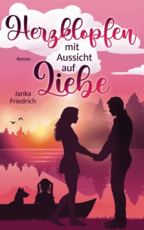 Herzklopfen mit Aussicht auf Liebe: Roman (Liebe-am-See, Band 2)