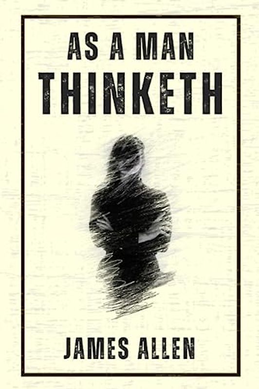 As A Man Thinketh