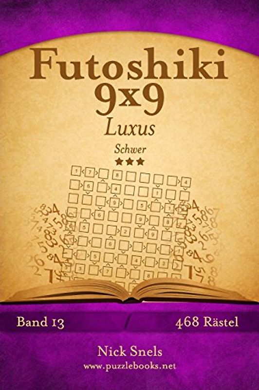 Futoshiki 9x9 Luxus - Schwer - Band 13 - 468 Rätsel