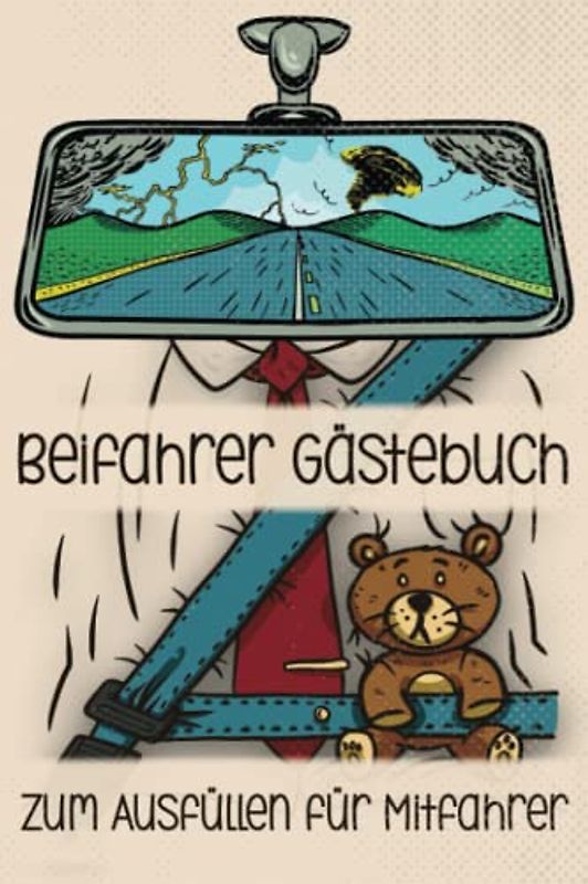 Beifahrer Gästebuch: Zum ausfüllen für Mitfahrer. Tolles Geschenk für alle die gerade Ihren Führerscheinprüfung bestanden haben. Tolle Geschenkidee ... Fahrprüfung Geschenk zum 18 Geburtstag.