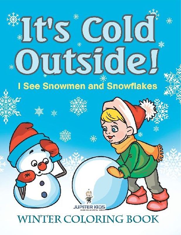 It's Cold Outside! I See Snowmen and Snowflakes