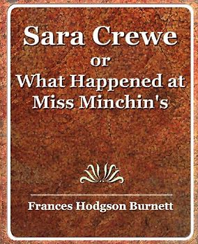 Sara Crewe or What Happened at Miss Minchin's