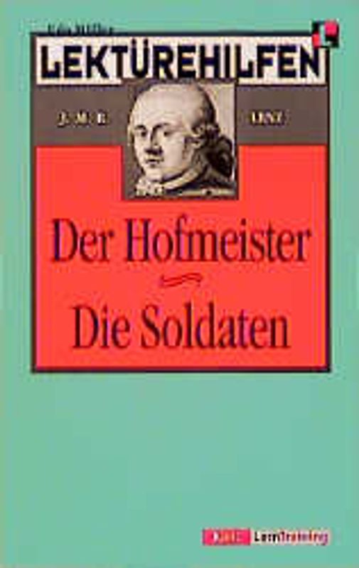Lektürehilfen J. M. R. Lenz "Der Hofmeister" oder "Vorteile der Privaterziehung /"Die Soldaten"
