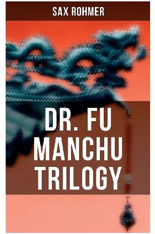 Dr. Fu Manchu Trilogy
