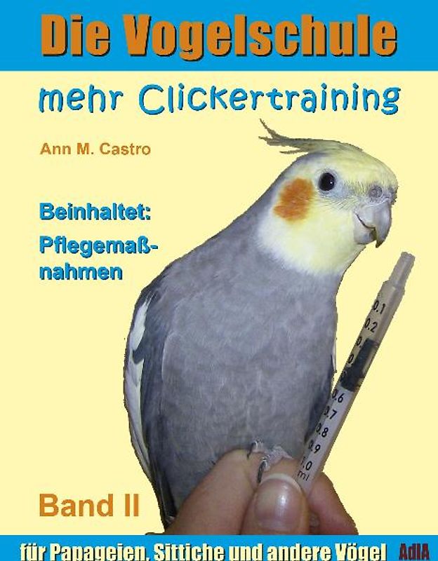 Mehr Clickertraining für Papageien, Sittiche und andere Vögel
