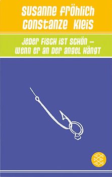 Jeder Fisch ist schön - wenn er an der Angel hängt