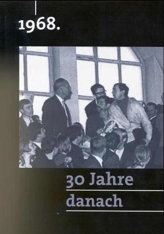 1968. 30 Jahre danach