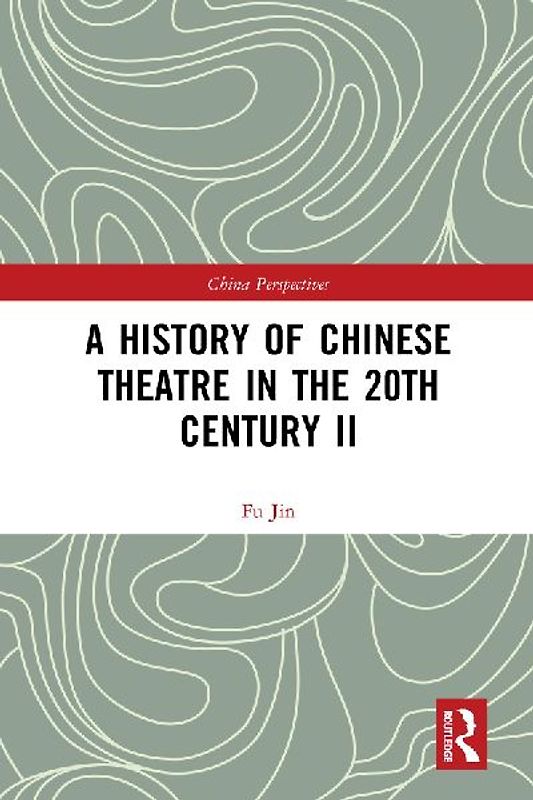 A History of Chinese Theatre in the 20th Century II