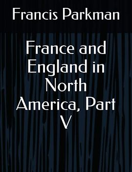 France and England in North America, Part V