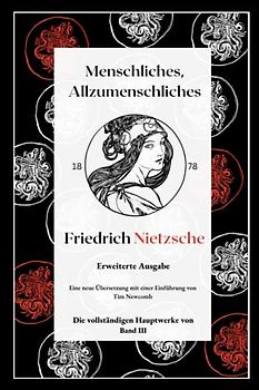 Menschliches, Allzumenschliches: Erweiterte Ausgabe