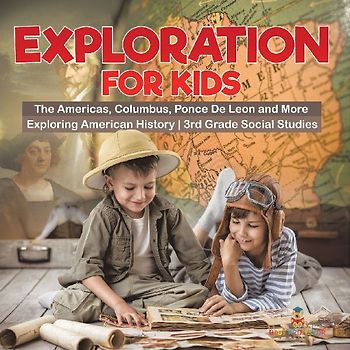 Exploration for Kids - The Americas, Columbus, Ponce De Leon and More | Exploring American History | 3rd Grade Social Studies