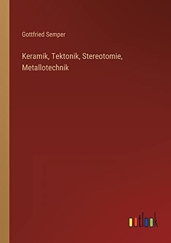 Keramik, Tektonik, Stereotomie, Metallotechnik