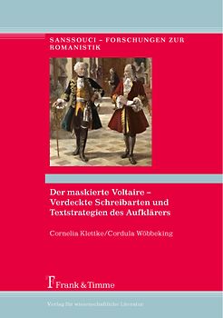 Der maskierte Voltaire – Verdeckte Schreibarten und Textstrategien des Aufklärers