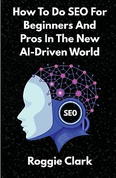 How To Do SEO For Beginners And Pros In The New AI-Driven World