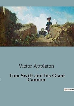 Tom Swift and his Giant Cannon