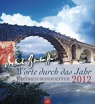 Dietrich Bonhoeffer. Worte durch das Jahr 2012