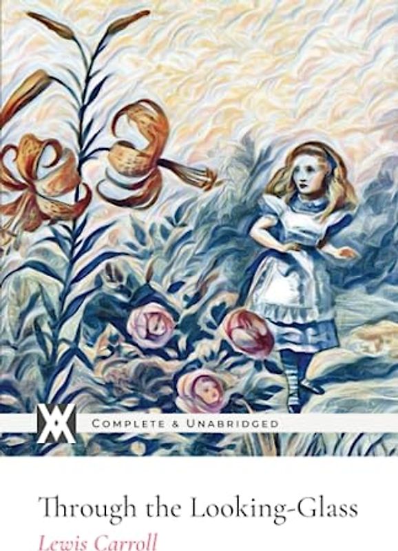 Through the Looking-Glass: With 50 Original Illustrations