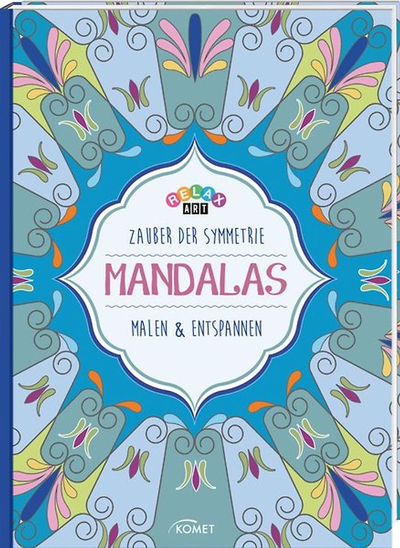 Relax Art - Mandalas - Zauber der Symmetrie