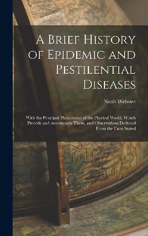 A Brief History of Epidemic and Pestilential Diseases