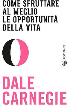 Come sfruttare al meglio le opportunità della vita