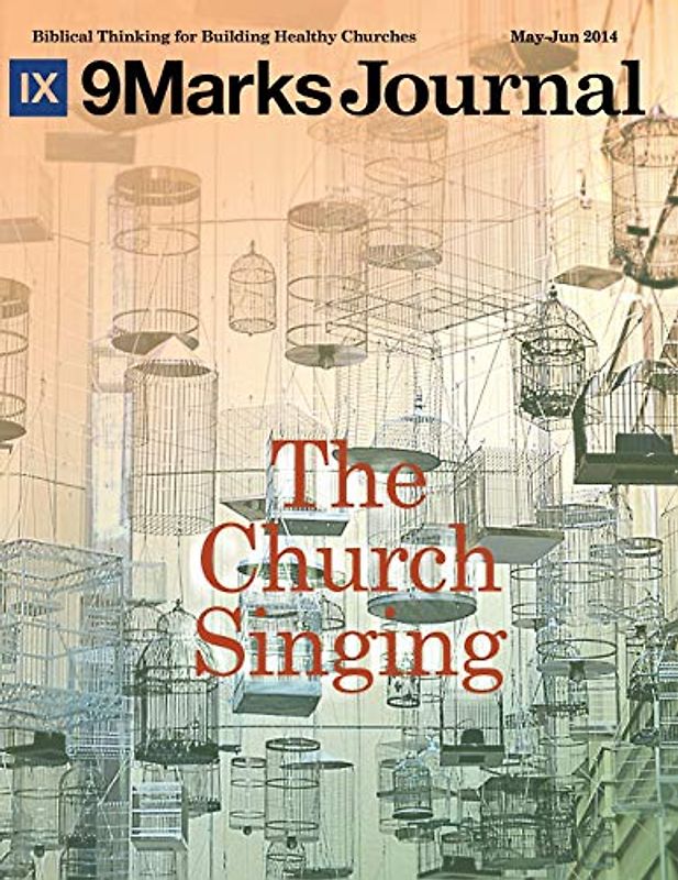 The Church Singing | 9Marks Journal (9Marks Journal May-June 2014)