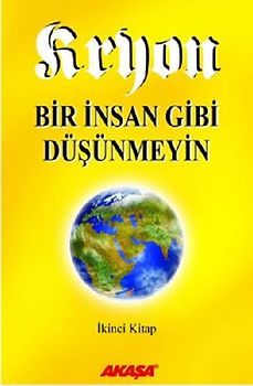 Kryon 2 Bir Insan Gibi Düsünmeyin