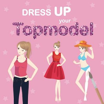 Dress UP your Topmodel: Designe Deine eigene Mode-Kollektion | 40 Models warten darauf, von Dir bekleidet zu werden | verschiedene Posen