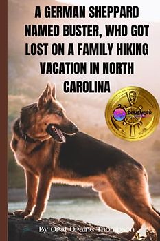 A GERMAN SHEPPARD NAMED BUSTER, WHO GOT LOST ON A FAMILY HIKING VACATION IN NORTH CAROLINA