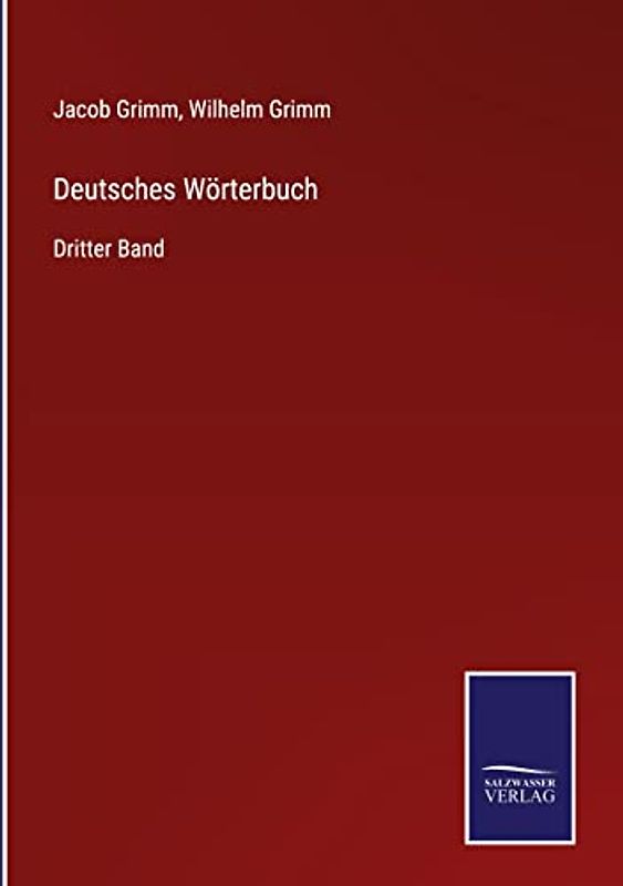 Deutsches Wörterbuch: Dritter Band