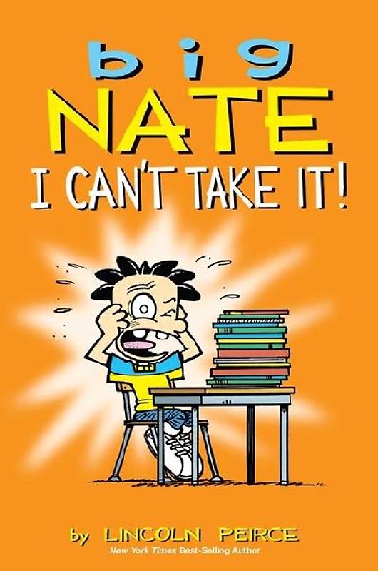 Big Nate: I Can't Take It!