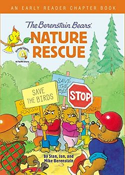 The Berenstain Bears' Nature Rescue: An Early Reader Chapter Book (Berenstain Bears/Living Lights: A Faith Story)